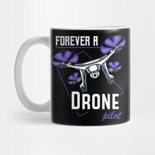 Drone - Forever A Drone Pilot - Quadcopter Statement Mug